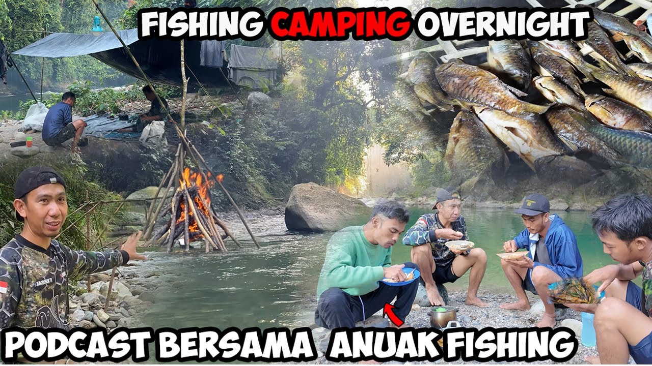Bermalam Di Pinggir Sungai Fishing Camp Bersama Pemburu Sidat Taiwan @Anuakfishing