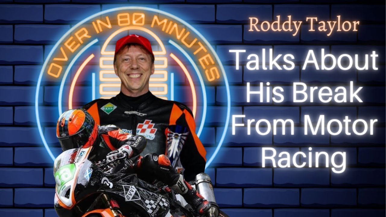 Roddy Taylor Discusses his break from Motorbikes And Travelling! - Over In 80 Minutes