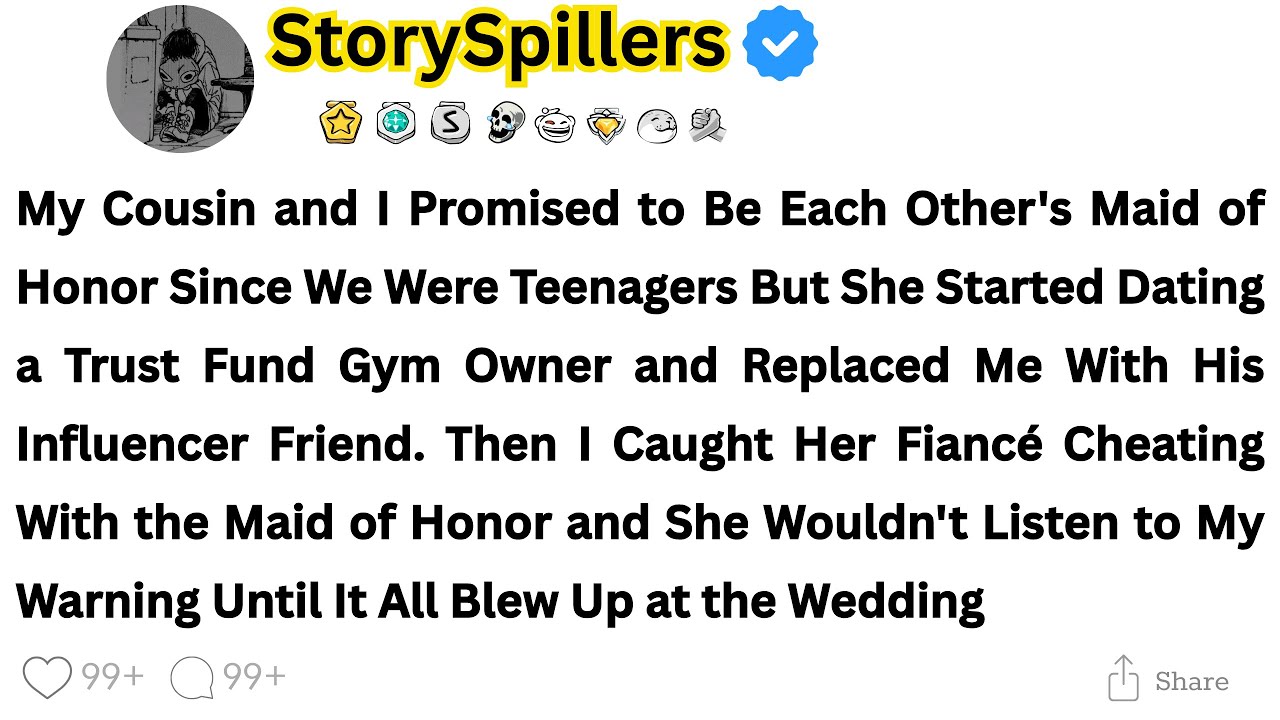 My Cousin and I Promised to Be Each Other's Maid of Honor Since We Were Teenagers But She Started...