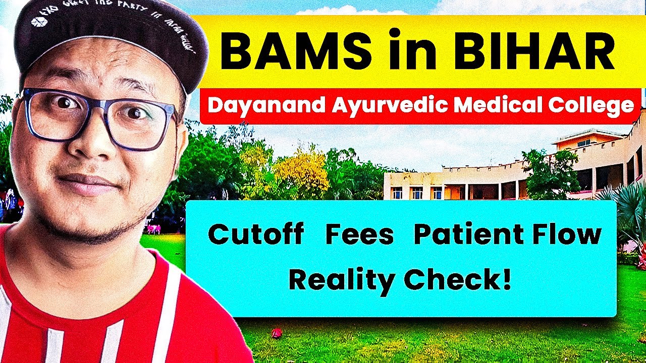 BAMS in Bihar 2025 🔥 Dayanand Ayurvedic Medical College Siwan &ndash; Worth It or Not? 🤔