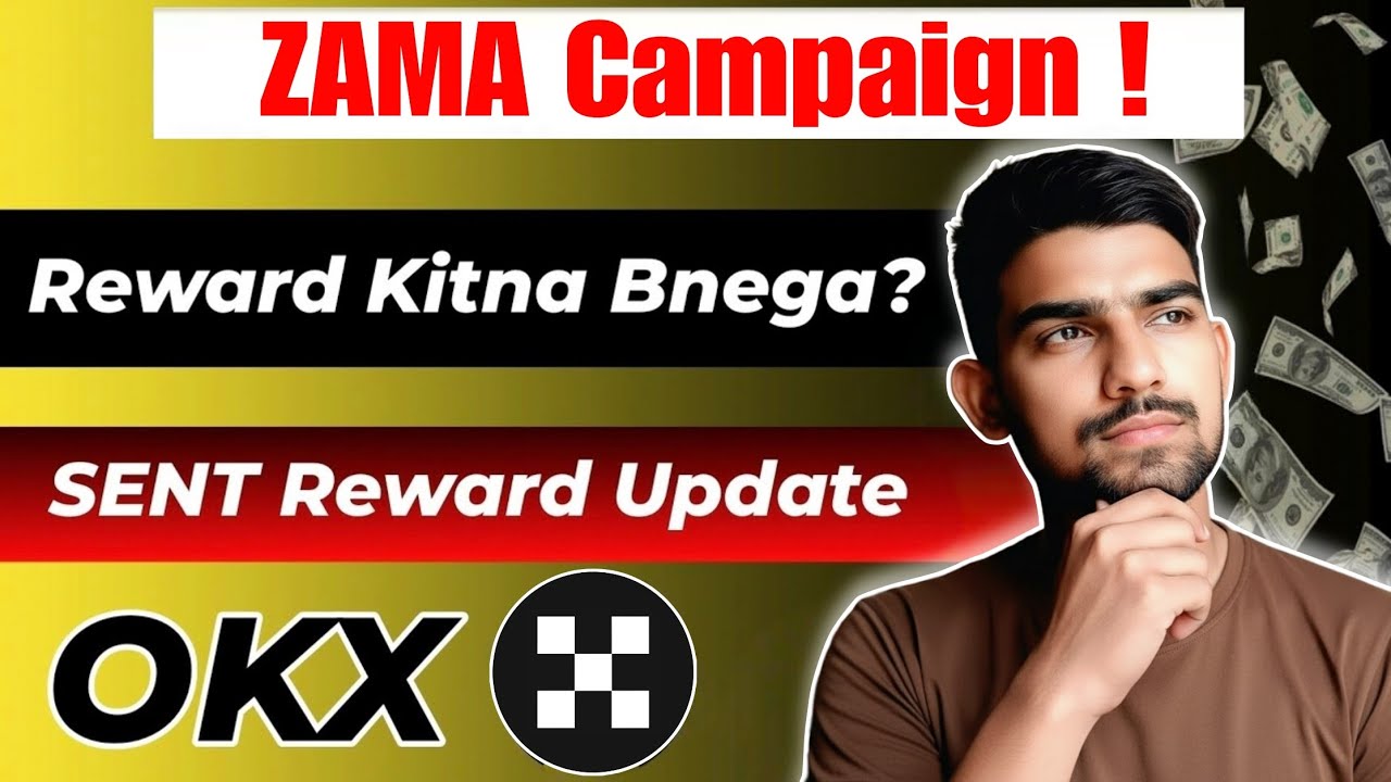  OKX ZAMA & SENT Token Campaign Update 🚀 | ZAMA Join Kare Ya Nahi? 🤔 SENT Reward Kab Milega? 💰 