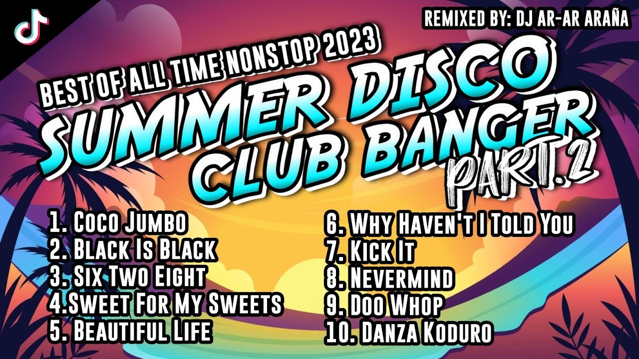 BEST OF 80'S 90'S SUMMER DISCO (PART.2) CLUB BANGER NONSTOP CLEAN MIX (DJ AR-AR ARAÑA REMIX) 2023