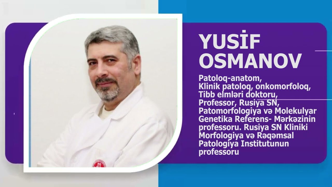 AZƏRBAYCANLI ALİM, PATOLOQ-ANATOM, ONKOMORFOLOQ, PROFESSOR YUSİF OSMANOV KİMDİR? BİOQRAFİYASI