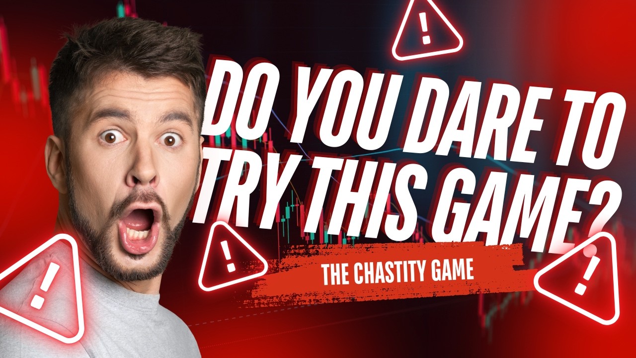 Do You Dare To Try The High Stakes Chastity Game  Challenge?