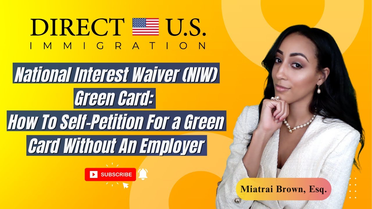National Interest Waiver Green Card: How To Self-Petition For a Green Card Without An Employer