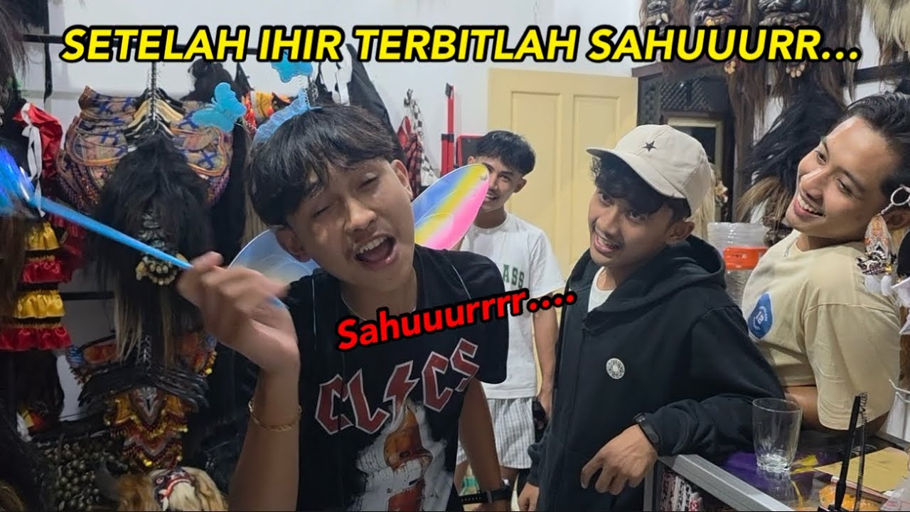 SETELAH IHIIRRR…TERBITLAH SAHUUUURRR…!!