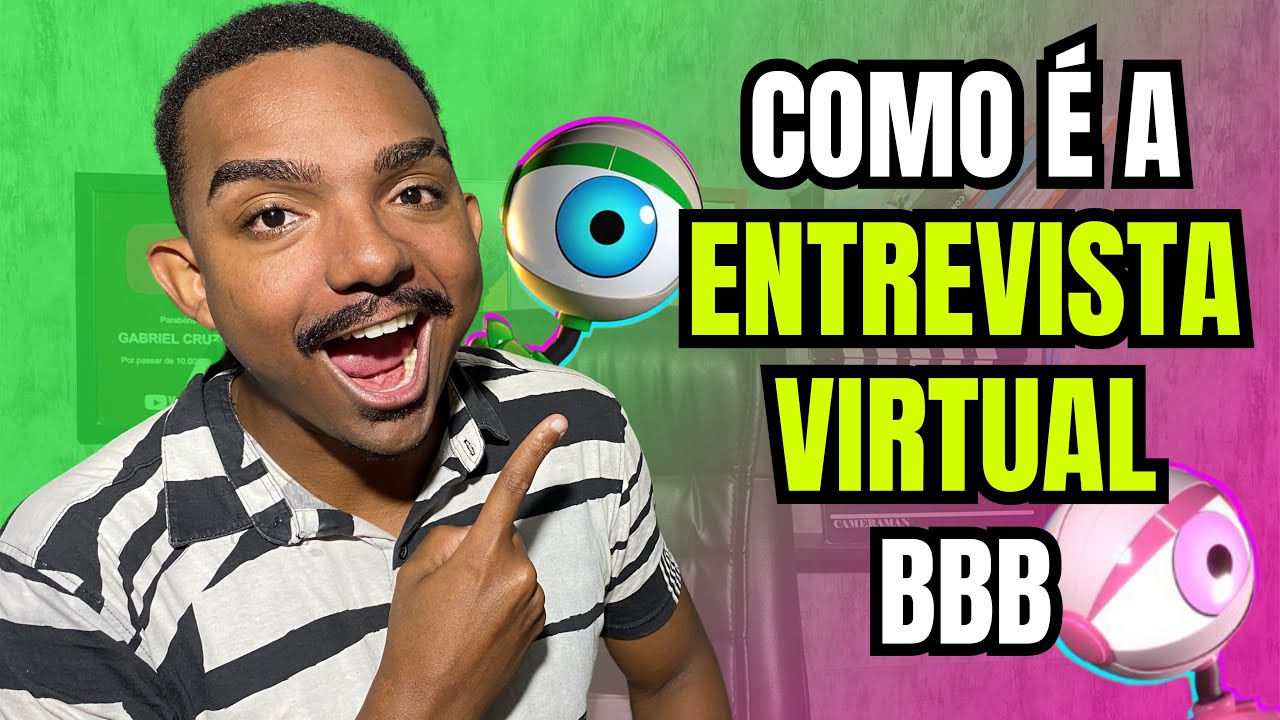 COMO É A ENTREVISTA VIRTUAL BBB!!