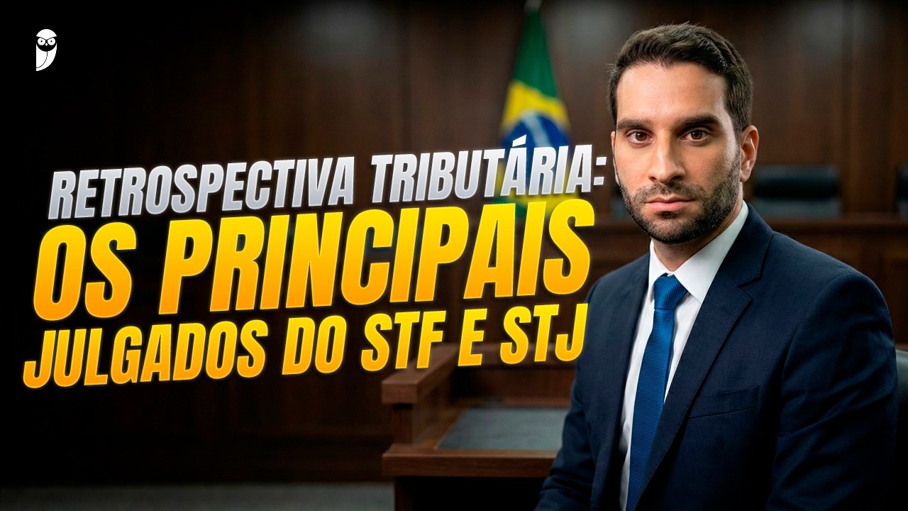 Retrospectiva Tributária: os principais julgados do STF e STJ