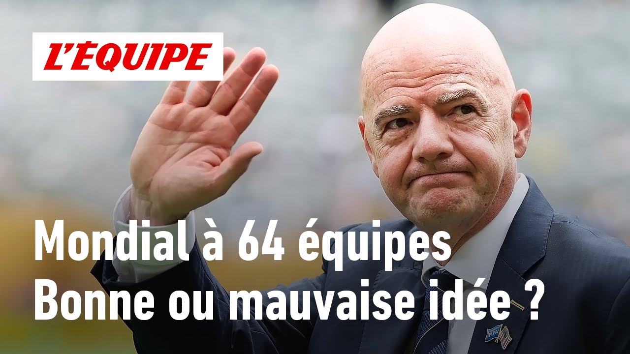 Vers une Coupe du monde 2030 &agrave; 64 &eacute;quipes : Du grand n&rsquo;importe quoi ?