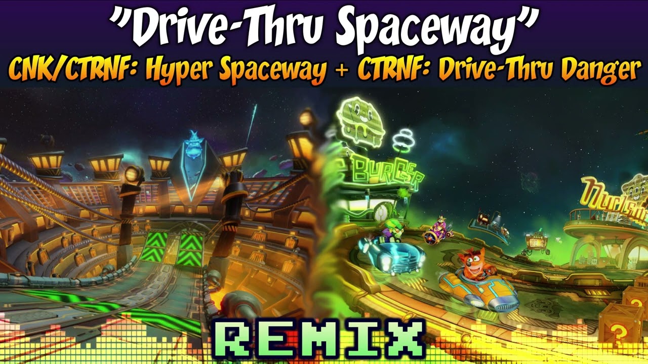 ♦ [Hyper Spaceway + Drive-Thru Danger] CNK/CTR Nitro-Fueled MASHUP — Drive-Thru Spaceway
