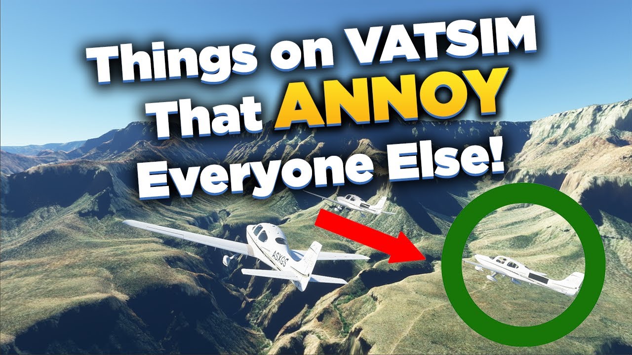 Top things that annoy everyone else on VATSIM!