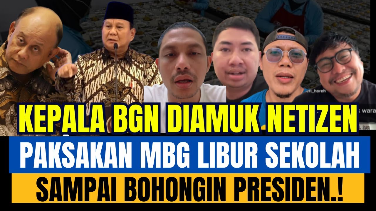 KEPALA MBG DI AMUK NETIZEN PAKSAKAN MBG LIBURAN SAMPAI BOHONGIN PRESIDEN PRABOWO .?