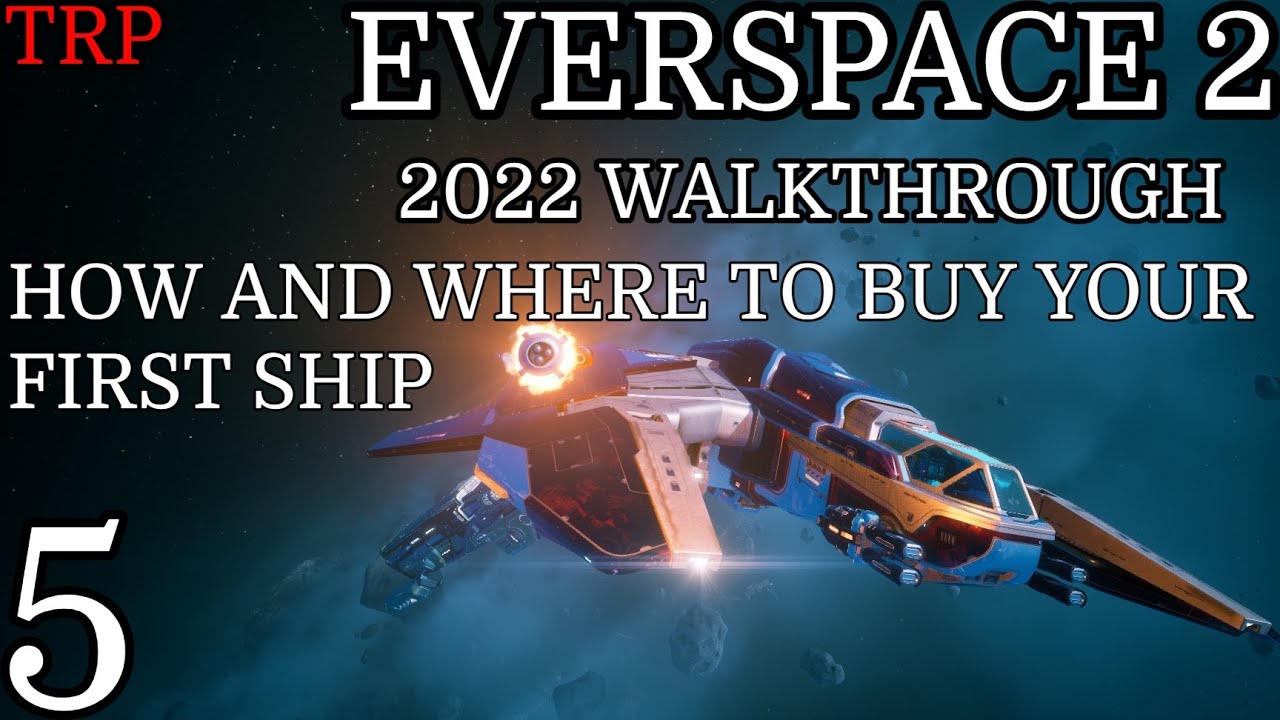 EVERSPACE 2 Walkthrough PT5 How And Where To Buy Your First Ship PC 2022