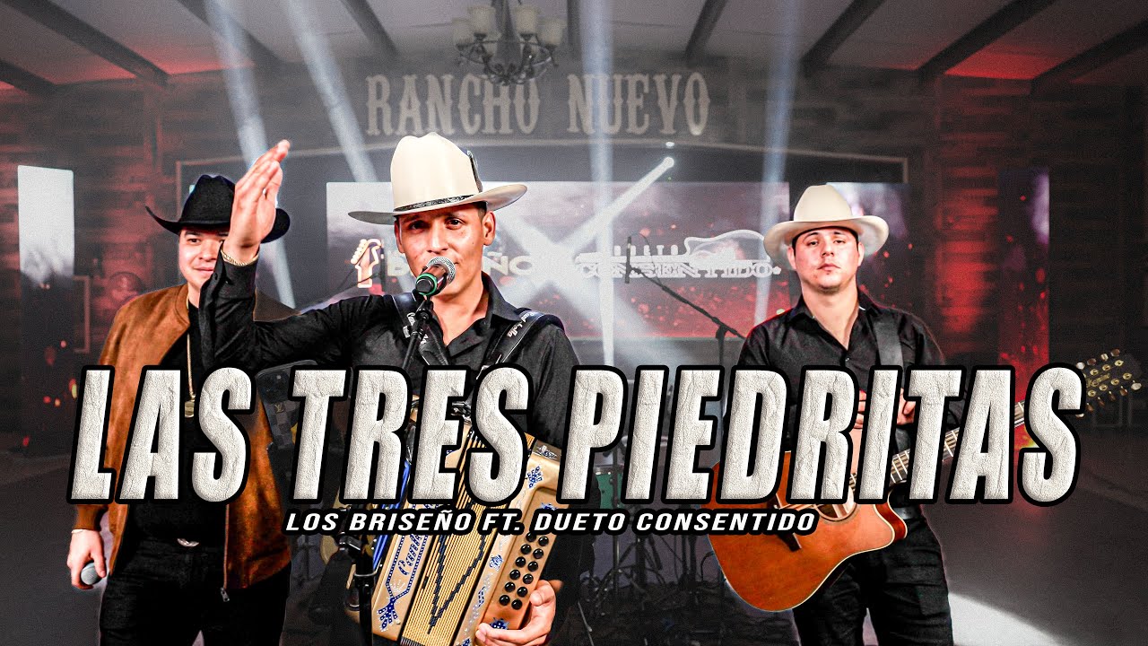 LAS TRES PIEDRITAS - LOS BRISEñO Ft. DUETO CONSENTIDO - EN VIVO