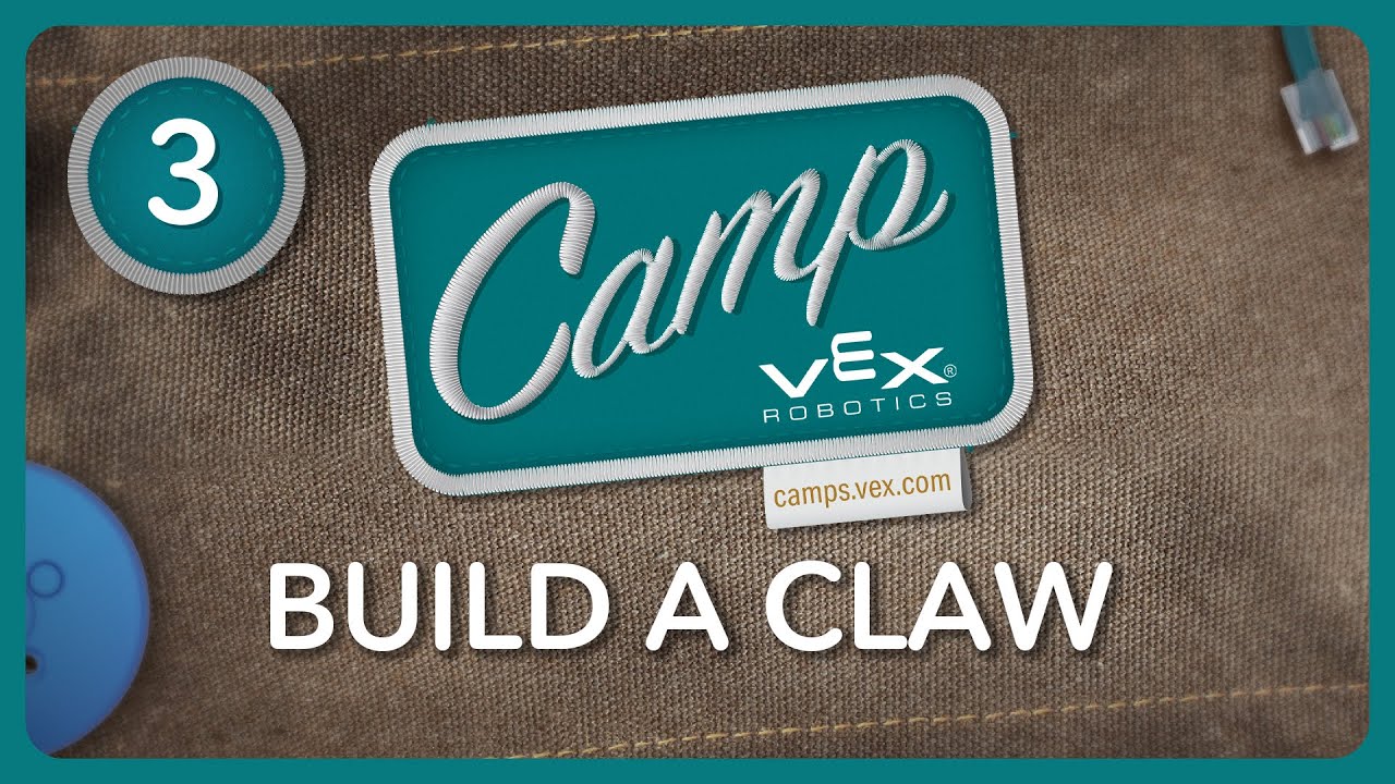 VEX Camp | GO Session 3: Build a Claw