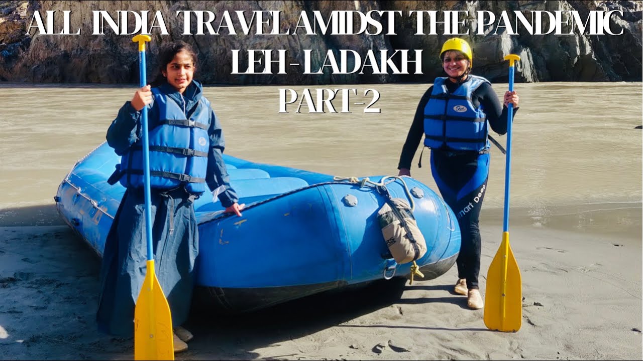 LEH-LADAKH TRIP || RIVER RAFTING IN LADAKH || ALCHI MONASTERY || ALL INDIA TRIP PART 2 || INDIA TOUR
