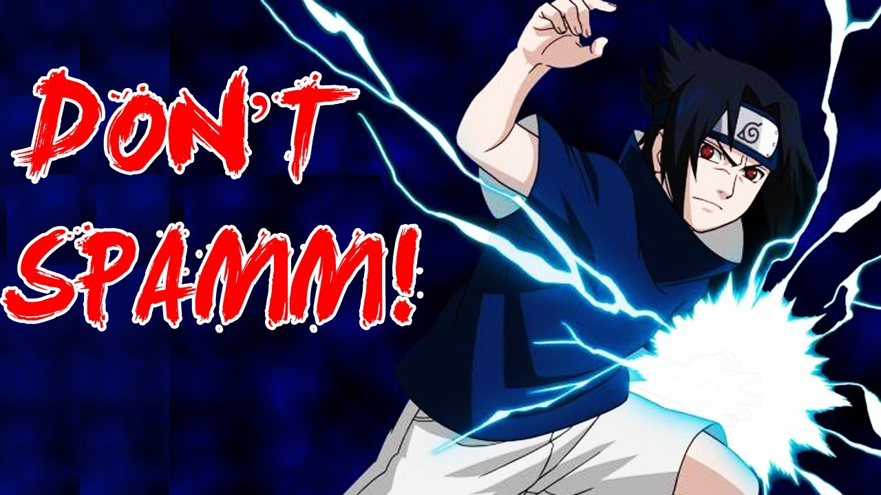 Don't spam me! by: IchirakuTV /Naruto storm generations