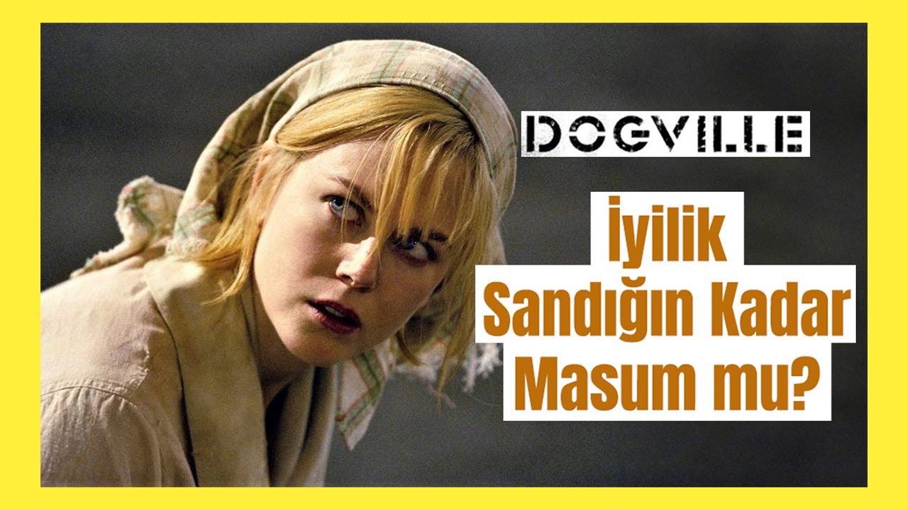 Dogville Neden Bu Kadar Rahatsız Edici? | Derin Analiz