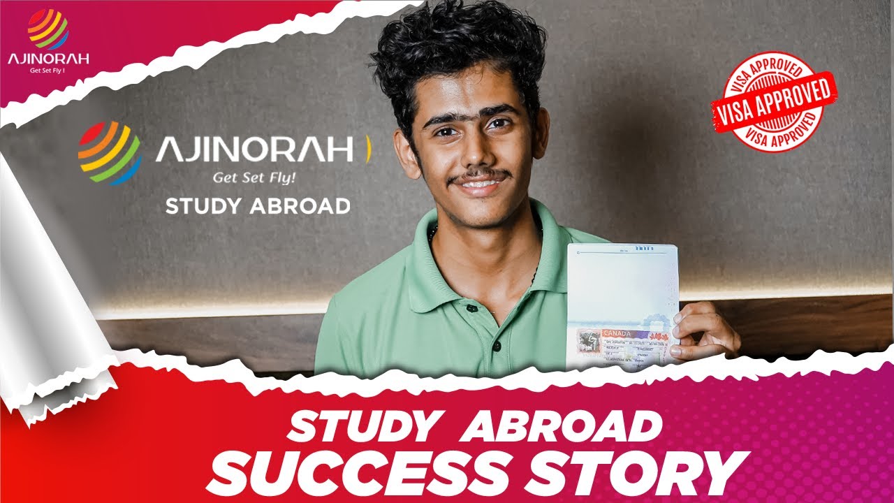 Canada Student Visa Approved | Ajinorah Study Abroad | Get Set Fly