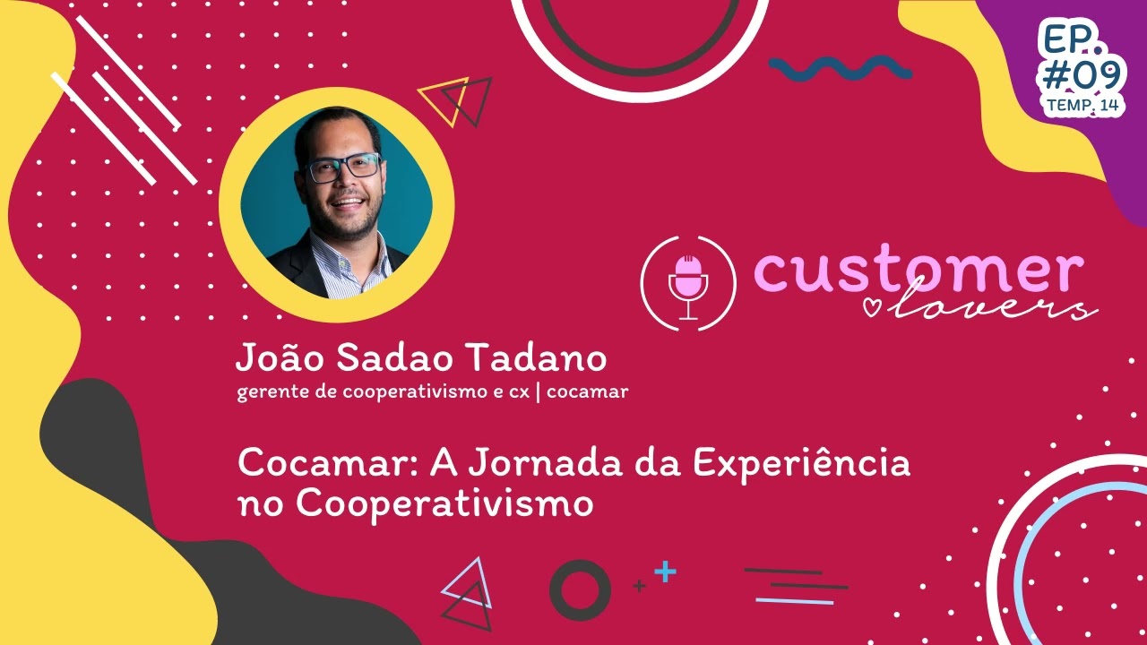 Cocamar Revolucionou a Experiência do Cliente - Cooperativismo // Podcast Customer Lovers - S14 EP09