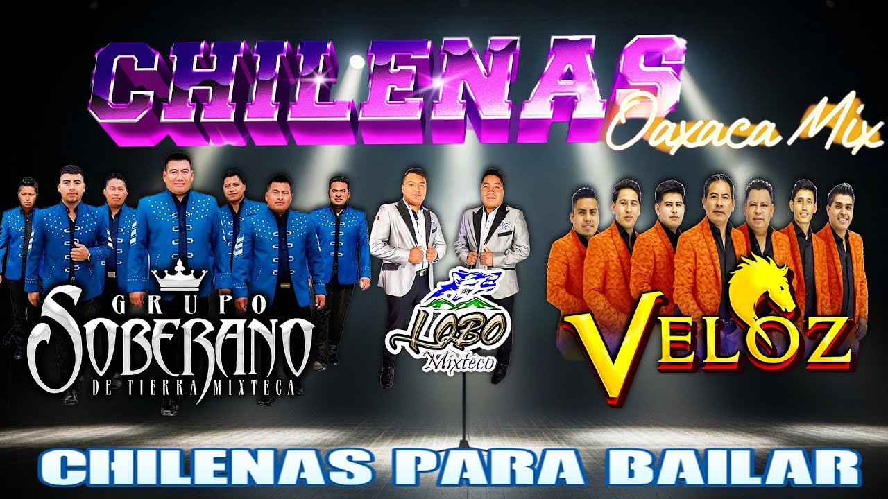 Puras Chilenas Oaxaqueñas Mix 2026🎶Grupo Soberano ft Lobo Mixteco ft Veloz De La Sierra