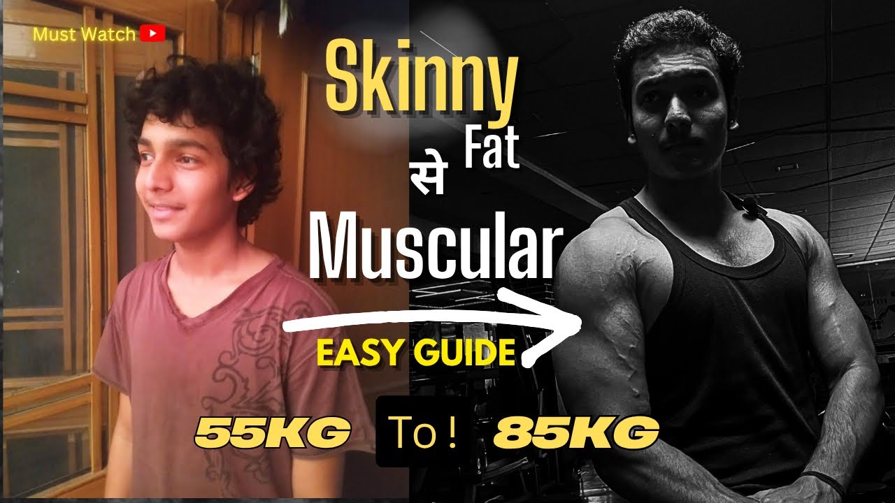 “Skinny Fat to Muscular | 55KG to 85KG Body Recomposition Transformation Guide”