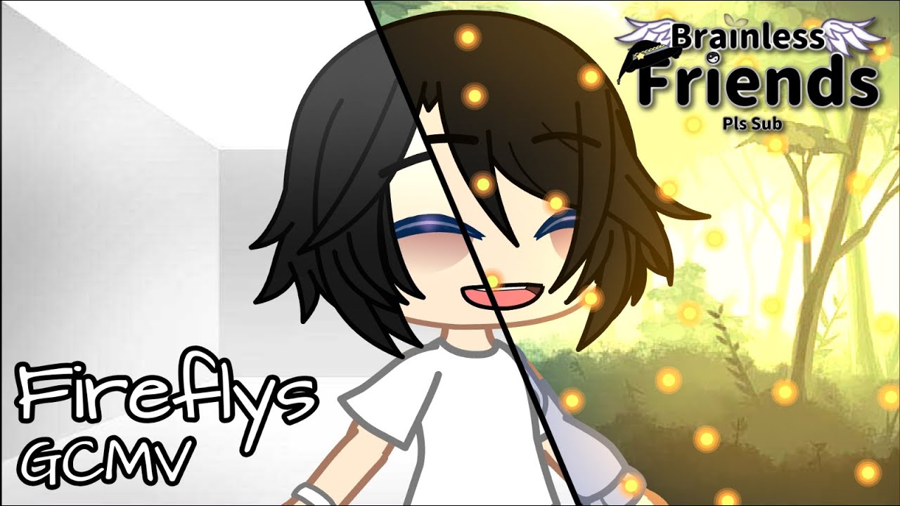 Fireflys - Owl City (GCMV) ll Brainless_Friends ll