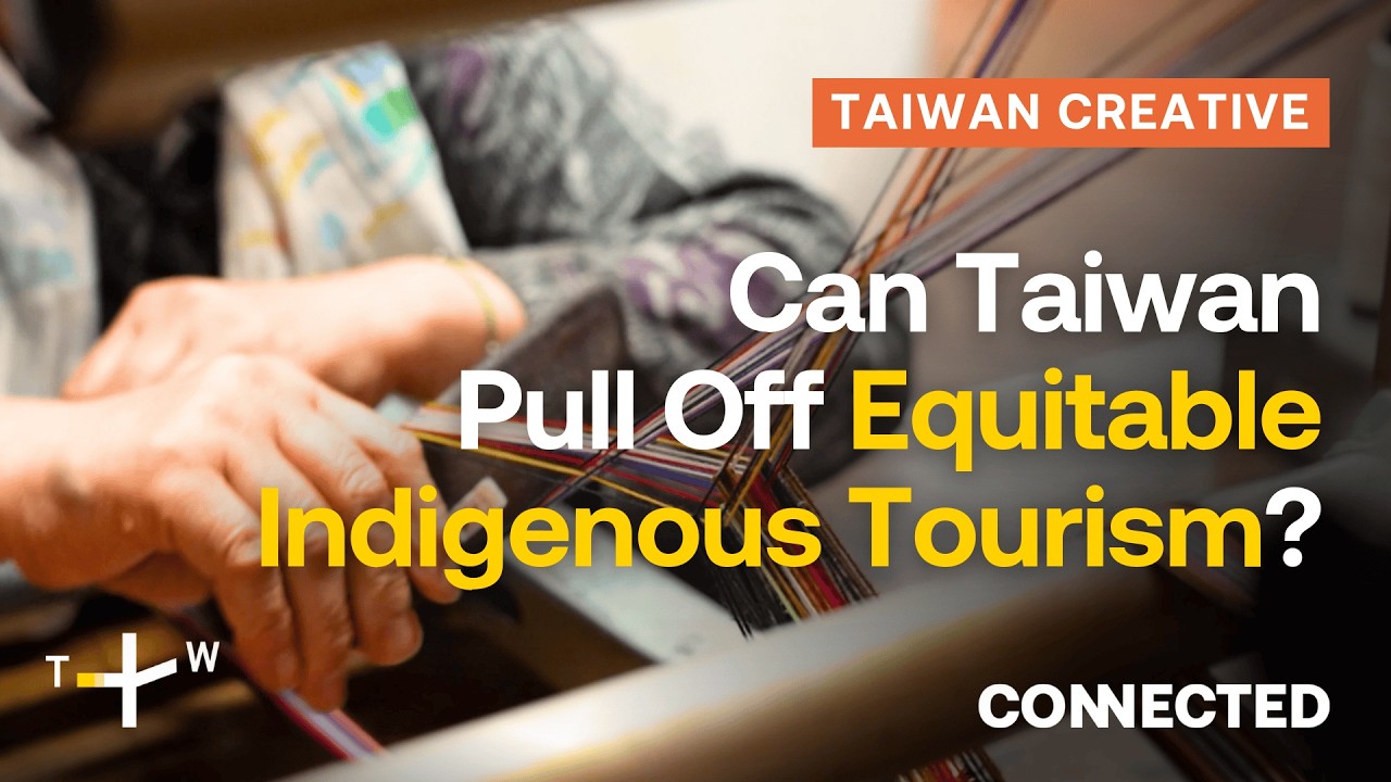Rethinking Taiwan&rsquo;s Indigenous Tourism: Quantity vs Quality | CONNECTED Taiwan Creative