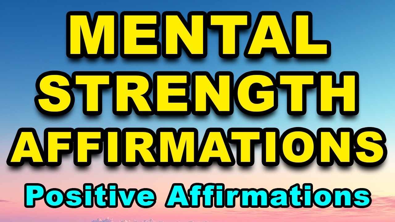 Mental Strength Affirmations | Affirmations for Mental Strength | Self Empowerment Affirmations