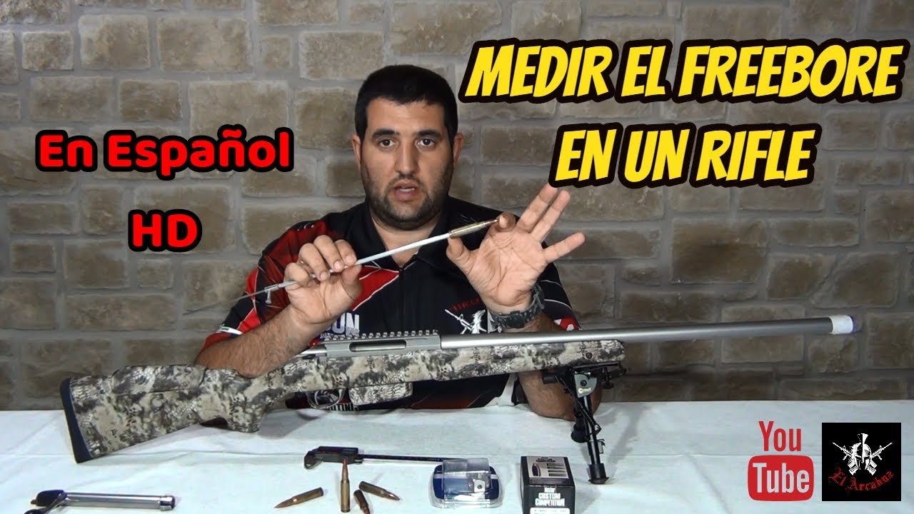 MEDIR EL FREEBORE O VUELO LIBRE DE UN RIFLE - En Español HD