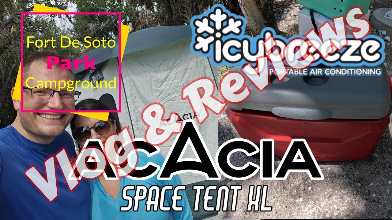 Acacia Space Tent XL & Icy Breeze AC reviews plus Fort De Soto Tent Camping