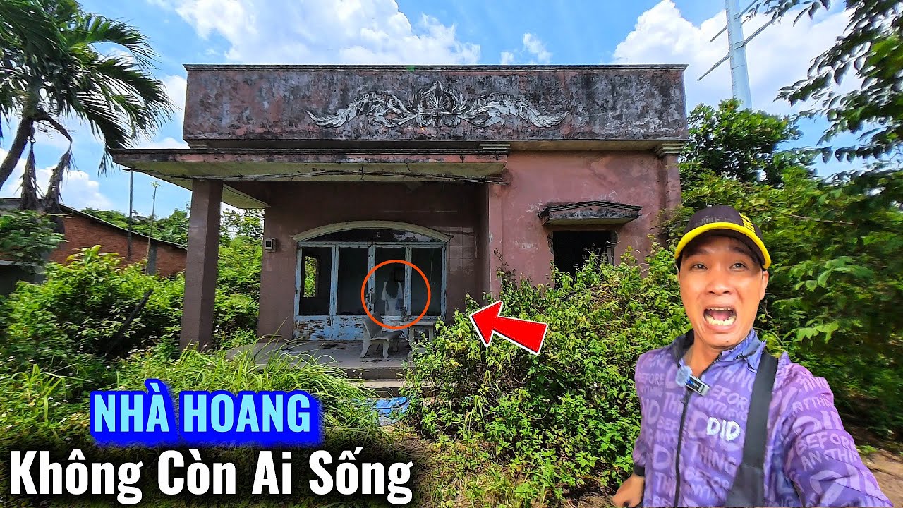 ''không còn ai sống'' Ngôi nhà hoang khiến ai bước vào cũng muốn bỏ chạy