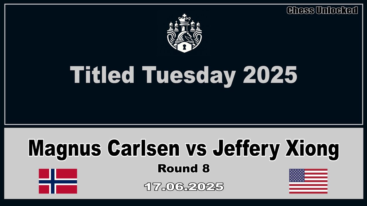 Magnus Carlsen vs Jeffery Xiong | Titled Tuesday 2025 | Round 8 | 17.06.2025