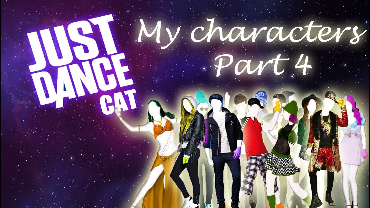 Just Dance 2018 My Characters Part 4