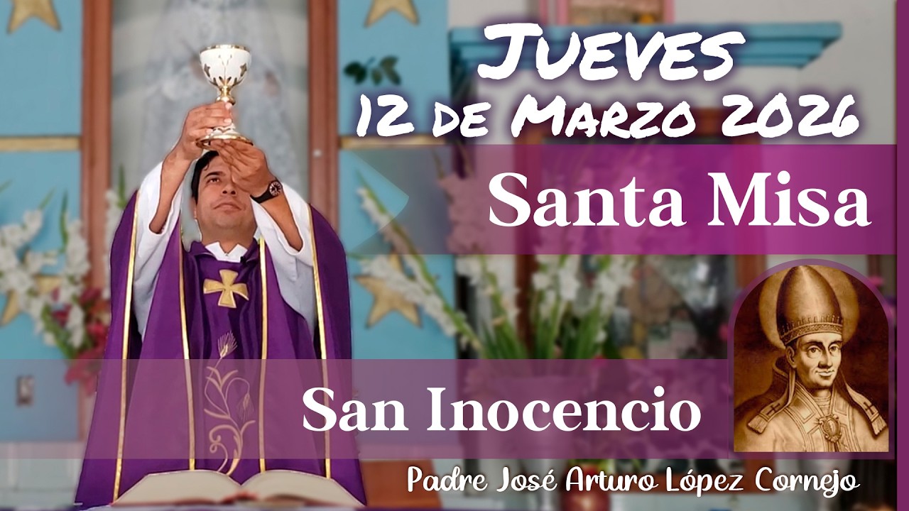 ✅ MISA DE HOY jueves 12 de Marzo del 2026 - Padre Arturo Cornejo