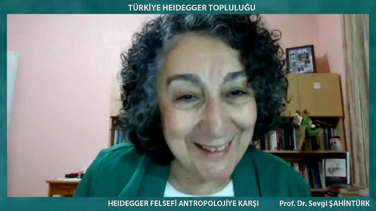Heidegger Felsefi Antropolojiye Karşı / Prof. Dr. Sevgi ŞAHİNTÜRK