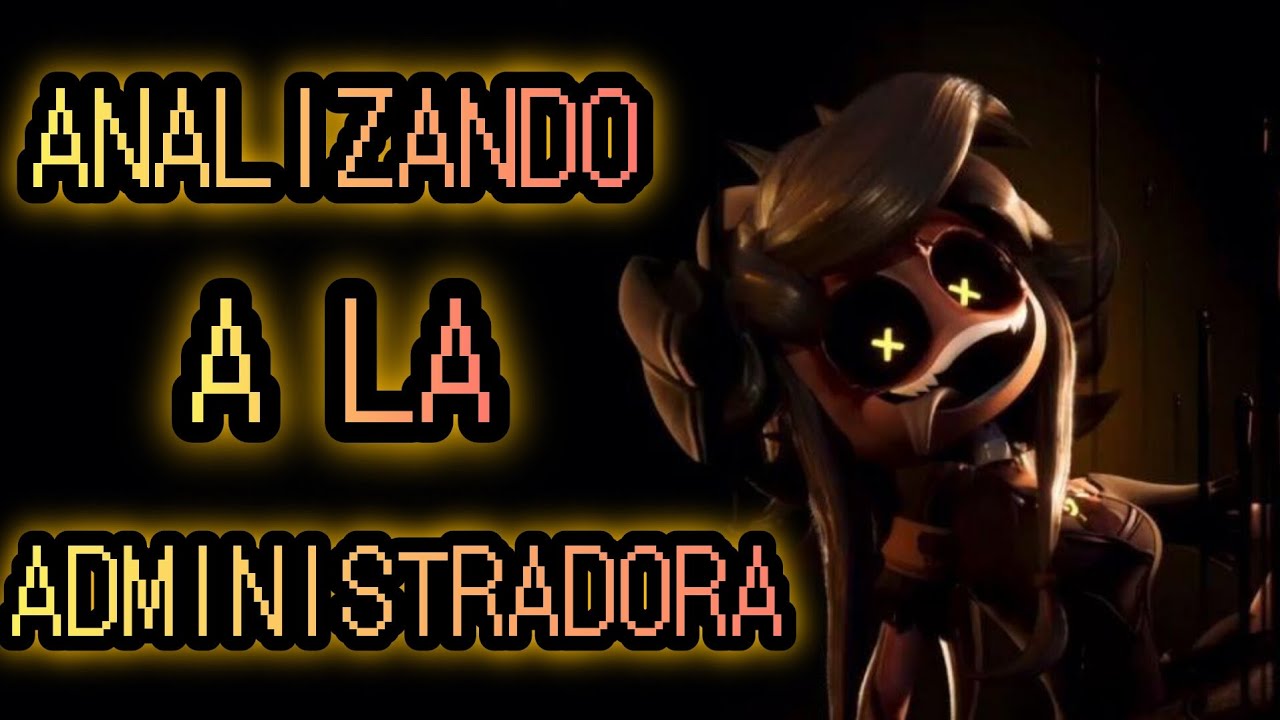 LA ADMINISTRADORA ES MAS ENCANTADORA DE LO QUE CREES❤️|| ANÁLISIS DE LA ADMINISTRADORA ‼️‼️‼️💯