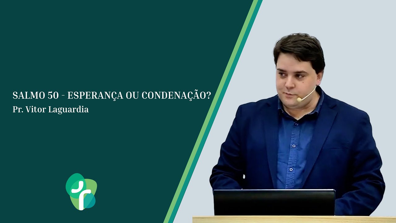 Salmo 50 - Esperança ou Condenação? - Pr. Vitor Laguardia