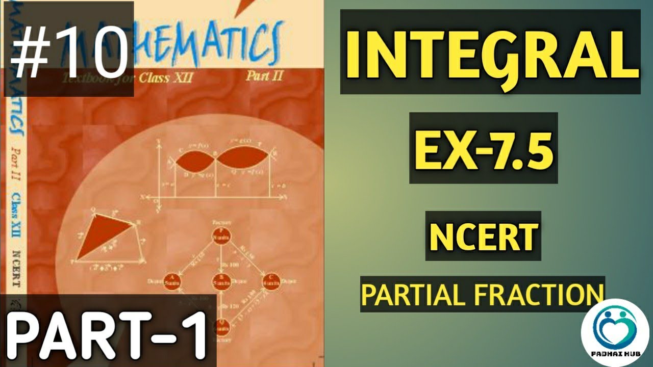 Integration Exercise 7.5 Class 12 Part-1 Ncert | Integral Partial Fraction | Integrals