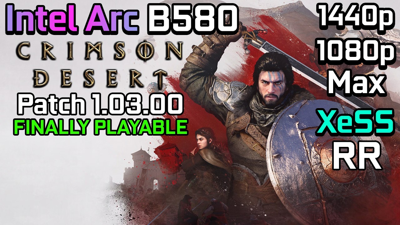 Crimson Desert - Intel Arc B580 | 1440p, 1080p - Max, Cinematic Settings