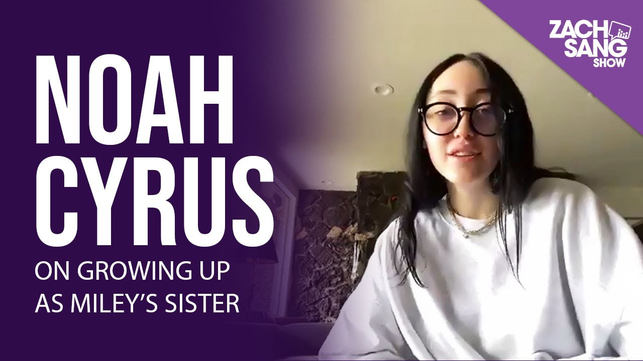 Noah Cyrus: It Was Hard Growing Up As Miley Cyrus's Sister