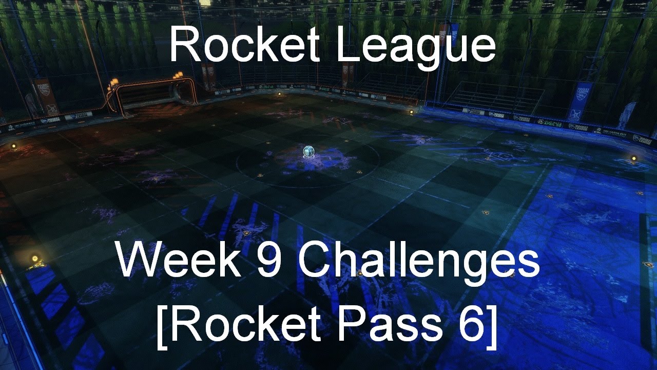 Rocket League - Week 9 Challenges [Rocket Pass 6]