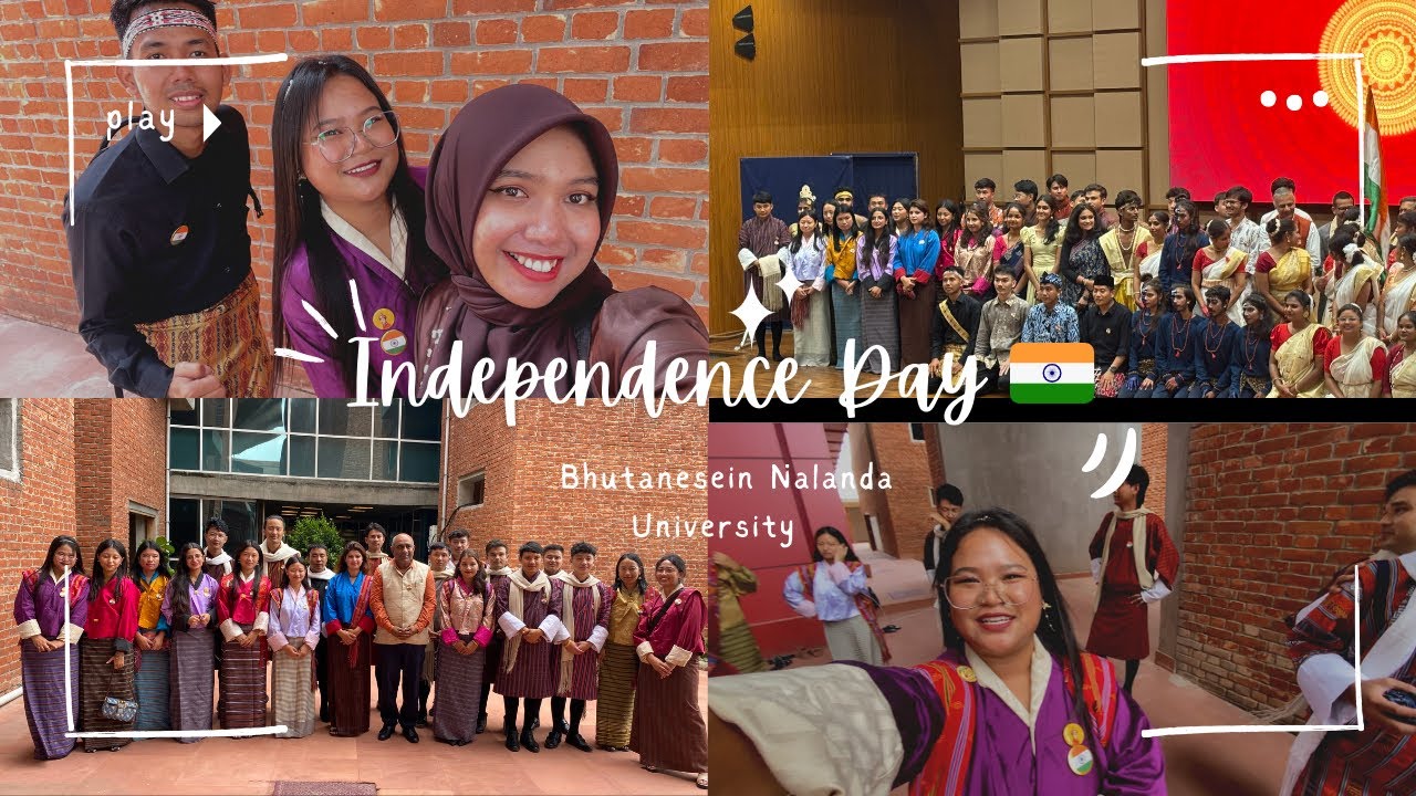 India’s Independence Day x Bhutan|| 🇮🇳🇧🇹  Nalanda University 📍 
