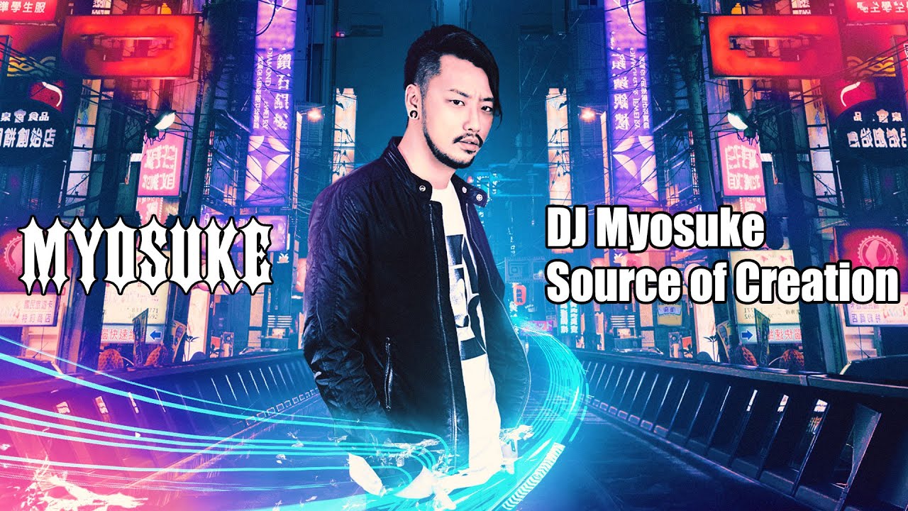 DJ Myosuke - Source of Creation