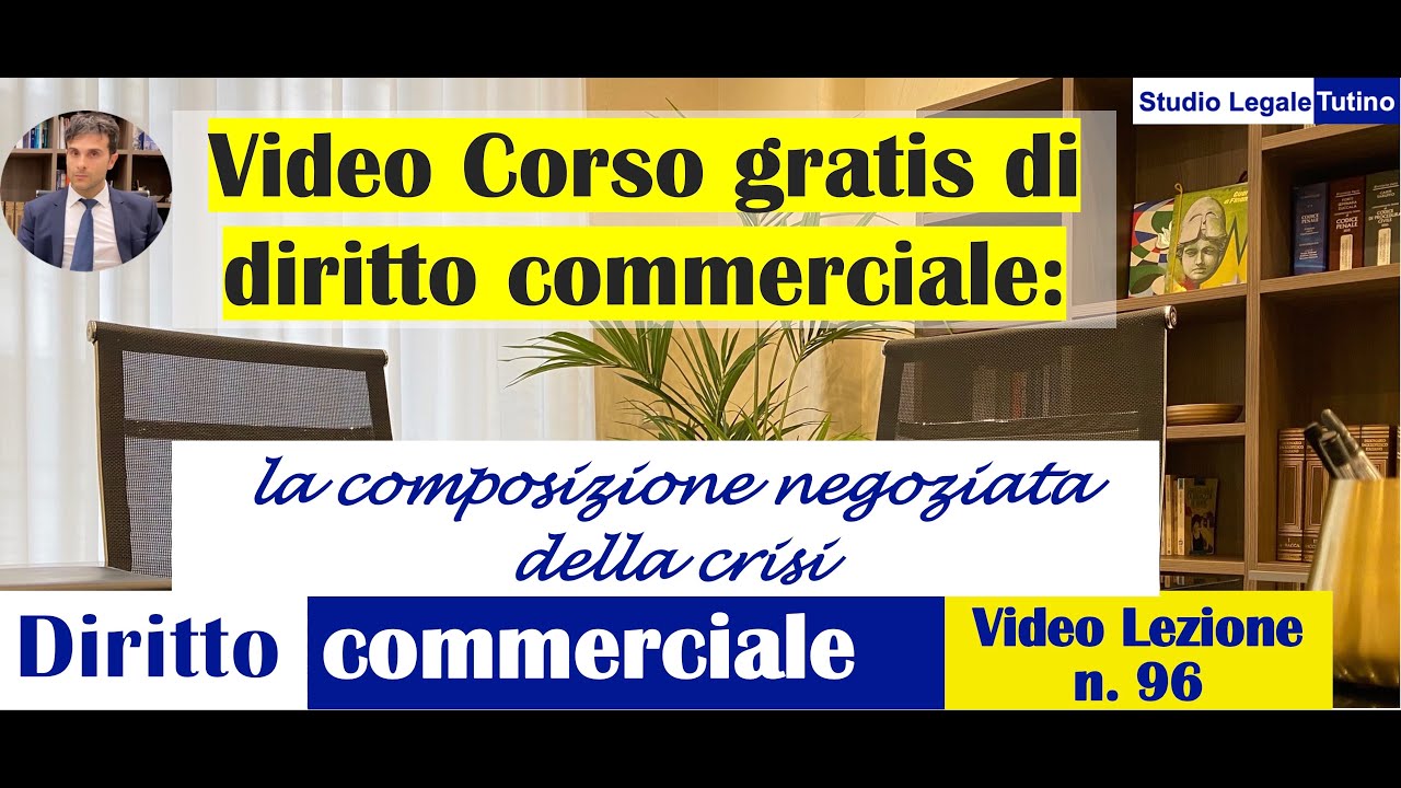 Diritto Commerciale Video Lezione n.96: La composizione negoziata della crisi