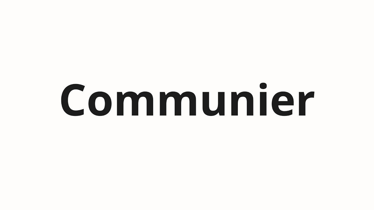Jak wym&oacute;wić Communier
