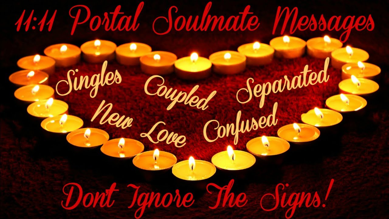 💖11:11 Portal Soulmate Message: Singles, New Love, Coupled, Separated, & Confused