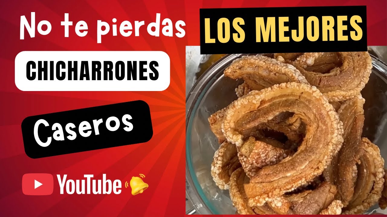 Como hacer el mejor chicharron casero