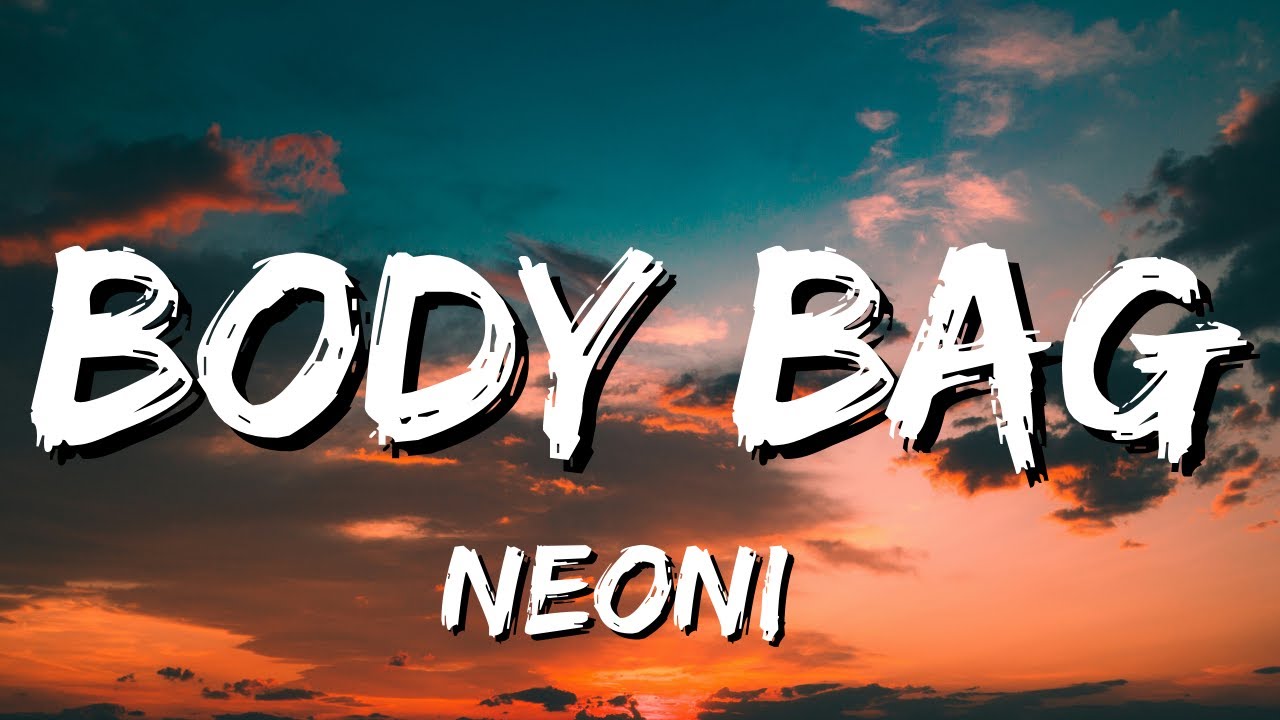NEONI - BODY BAG (Lyrics)