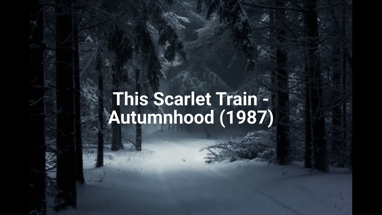 This Scarlet Train - Autumnhood (1987)